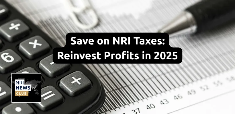 Simple Guide to NRI Capital Gains Tax in 2025
