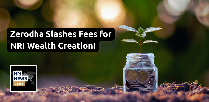 Zerodha Slashes Charges to Boost NRI Investment in India